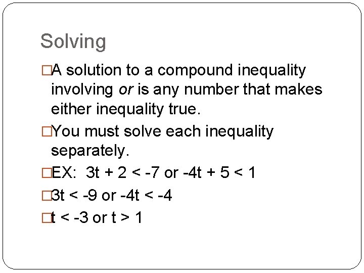 Solving �A solution to a compound inequality involving or is any number that makes