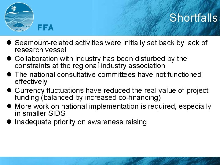 Shortfalls l Seamount-related activities were initially set back by lack of research vessel l