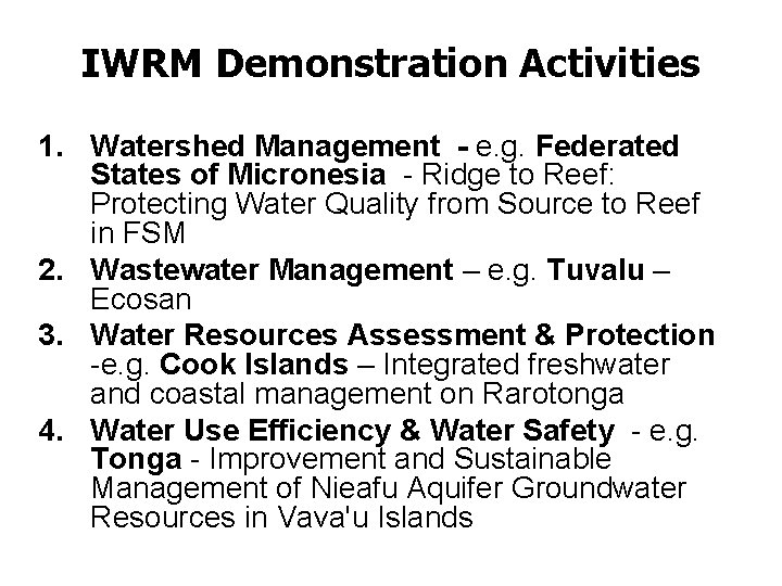 IWRM Demonstration Activities 1. Watershed Management - e. g. Federated States of Micronesia -