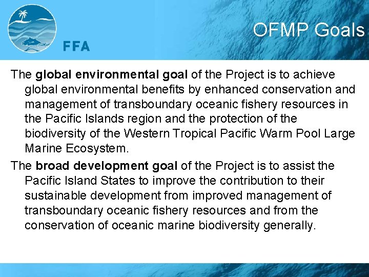 OFMP Goals The global environmental goal of the Project is to achieve global environmental