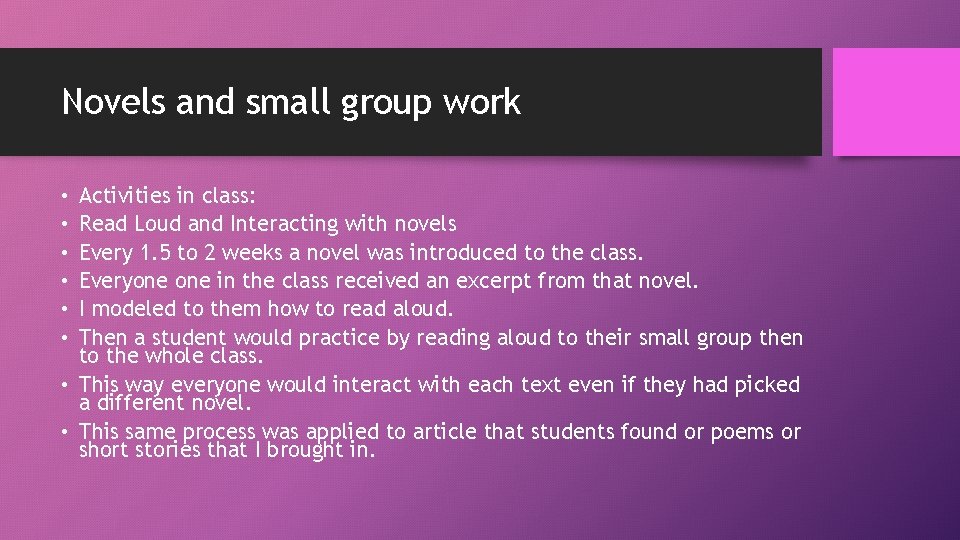 Novels and small group work Activities in class: Read Loud and Interacting with novels