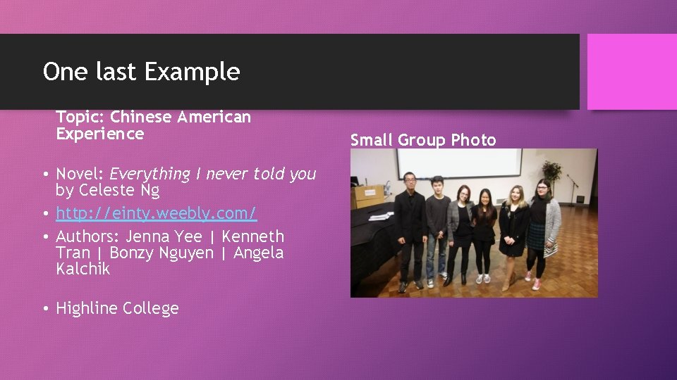 One last Example Topic: Chinese American Experience • Novel: Everything I never told you