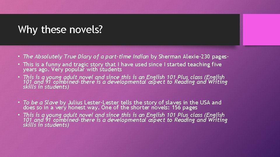 Why these novels? • The Absolutely True Diary of a part-time Indian by Sherman