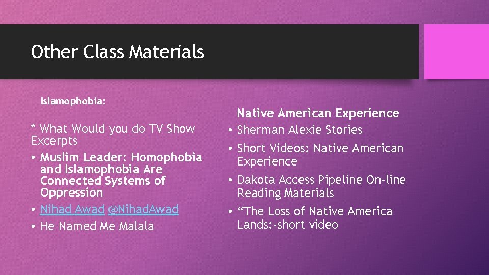 Other Class Materials Islamophobia: * What Would you do TV Show Excerpts • Muslim