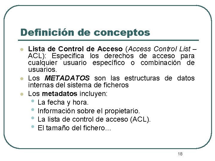 Definición de conceptos l l l Lista de Control de Acceso (Access Control List