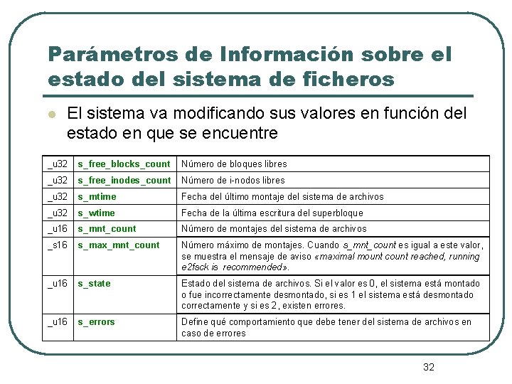 Parámetros de Información sobre el estado del sistema de ficheros l El sistema va