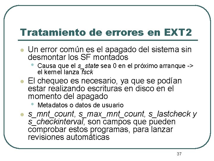 Tratamiento de errores en EXT 2 l Un error común es el apagado del