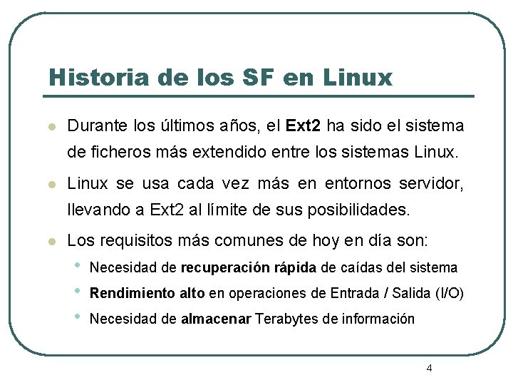 Historia de los SF en Linux l Durante los últimos años, el Ext 2