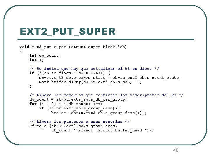 EXT 2_PUT_SUPER void ext 2_put_super (struct super_block *sb) { int db_count; int i; /*