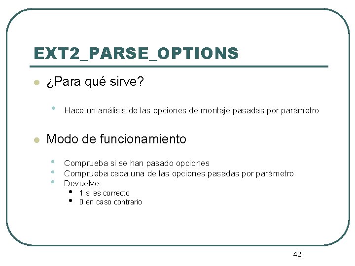 EXT 2_PARSE_OPTIONS l ¿Para qué sirve? • l Hace un análisis de las opciones