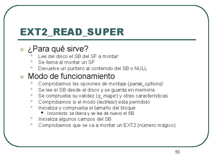 EXT 2_READ_SUPER l l ¿Para qué sirve? • Lee del disco el SB del