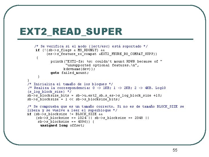 EXT 2_READ_SUPER /* Se verifica si el modo ( lect/esc) está soportado */ if