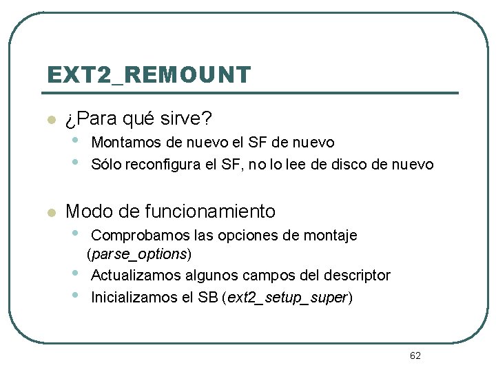 EXT 2_REMOUNT l l ¿Para qué sirve? • • Montamos de nuevo el SF