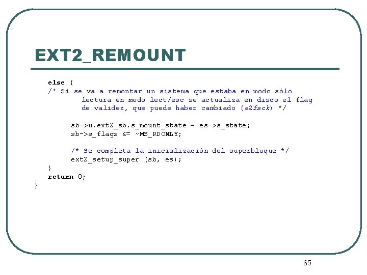 EXT 2_REMOUNT else { /* Si se va a remontar un sistema que estaba