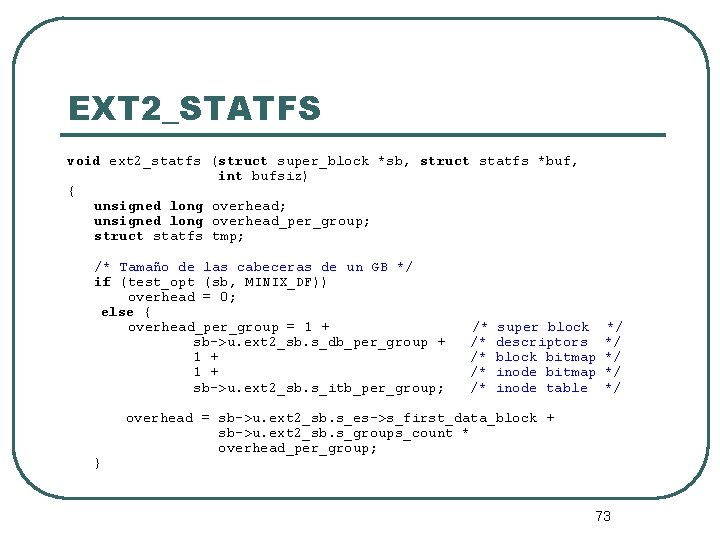 EXT 2_STATFS void ext 2_statfs (struct super_block *sb, struct statfs *buf, int bufsiz) {