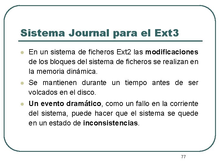 Sistema Journal para el Ext 3 l En un sistema de ficheros Ext 2