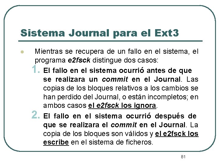 Sistema Journal para el Ext 3 l Mientras se recupera de un fallo en