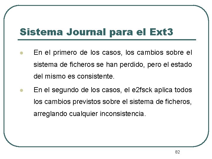 Sistema Journal para el Ext 3 l En el primero de los casos, los