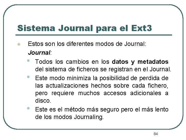 Sistema Journal para el Ext 3 l Estos son los diferentes modos de Journal: