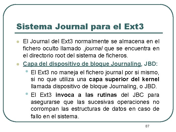 Sistema Journal para el Ext 3 l l El Journal del Ext 3 normalmente