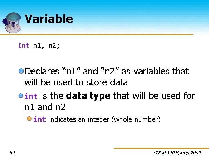 Variable int n 1, n 2; Declares “n 1” and “n 2” as variables