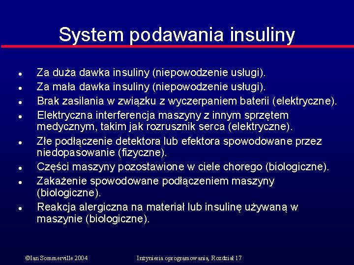 System podawania insuliny l l l l Za duża dawka insuliny (niepowodzenie usługi). Za