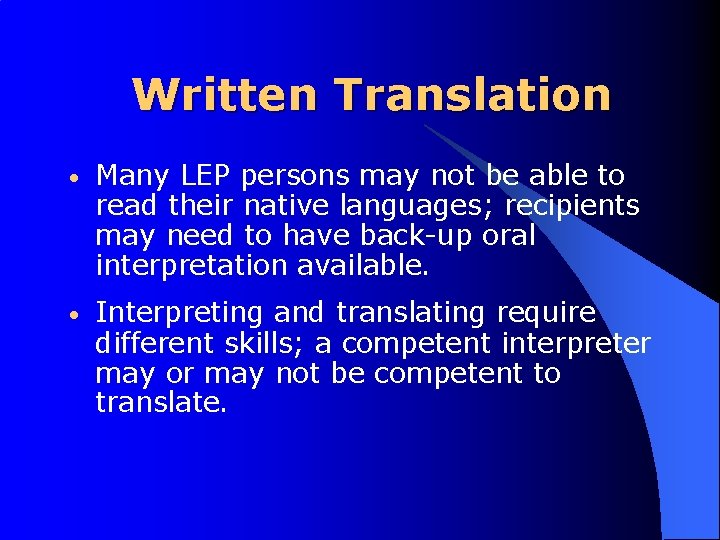 Written Translation • Many LEP persons may not be able to read their native