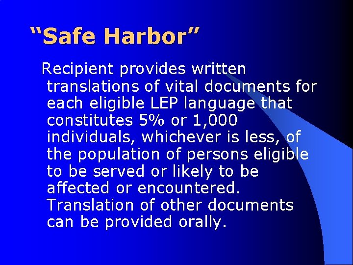 “Safe Harbor” Recipient provides written translations of vital documents for each eligible LEP language