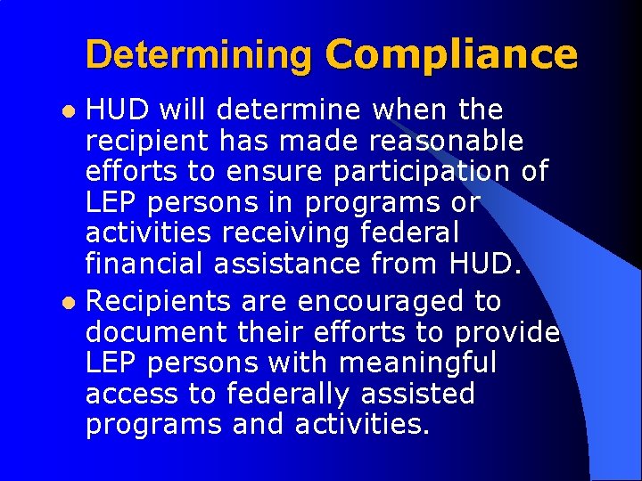 Determining Compliance HUD will determine when the recipient has made reasonable efforts to ensure
