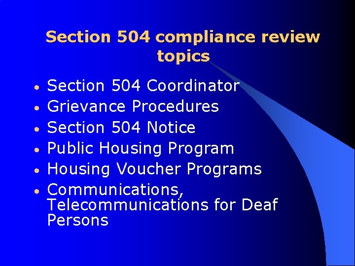 Section 504 compliance review topics • • • Section 504 Coordinator Grievance Procedures Section