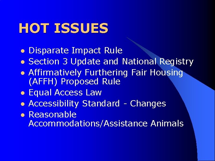 HOT ISSUES l l l Disparate Impact Rule Section 3 Update and National Registry