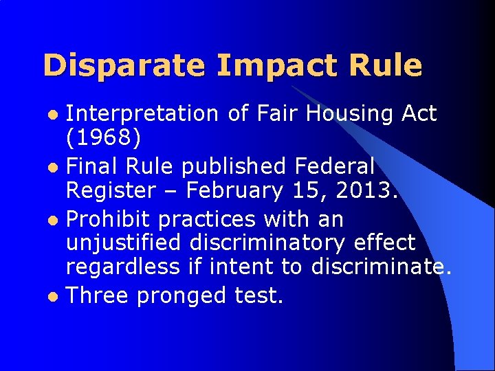 Disparate Impact Rule Interpretation of Fair Housing Act (1968) l Final Rule published Federal