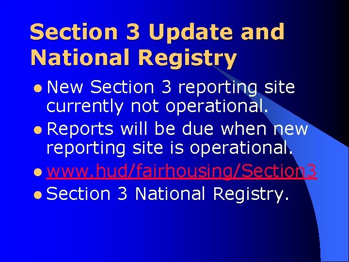 Section 3 Update and National Registry l New Section 3 reporting site currently not