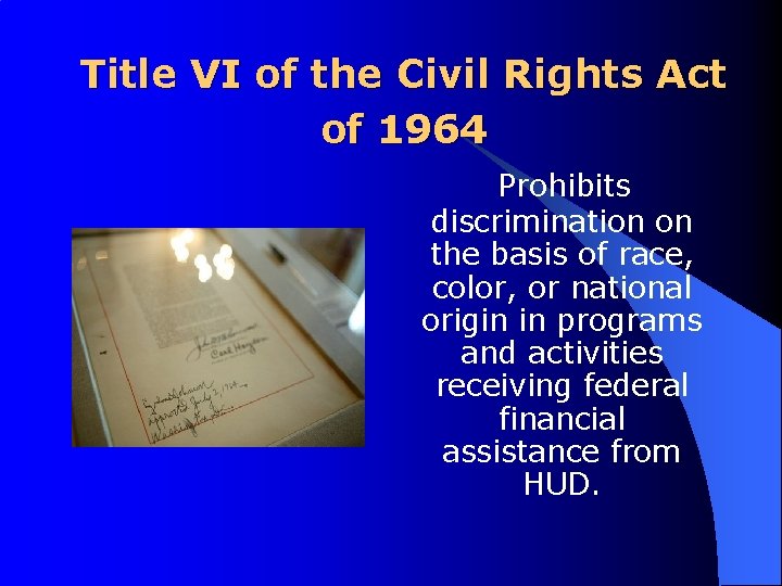 Title VI of the Civil Rights Act of 1964 Prohibits discrimination on the basis