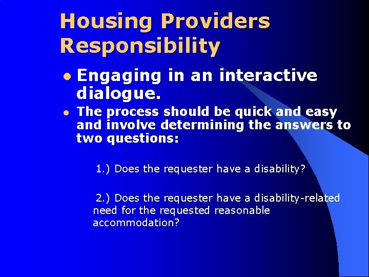 Housing Providers Responsibility l l Engaging in an interactive dialogue. The process should be