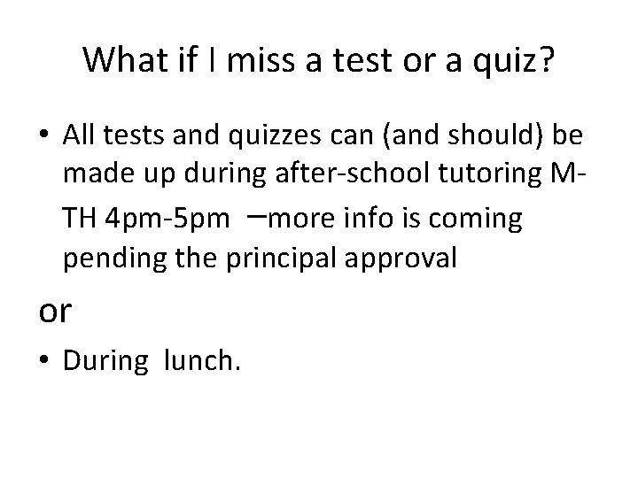 What if I miss a test or a quiz? • All tests and quizzes