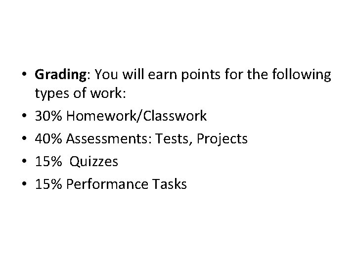  • Grading: You will earn points for the following types of work: •