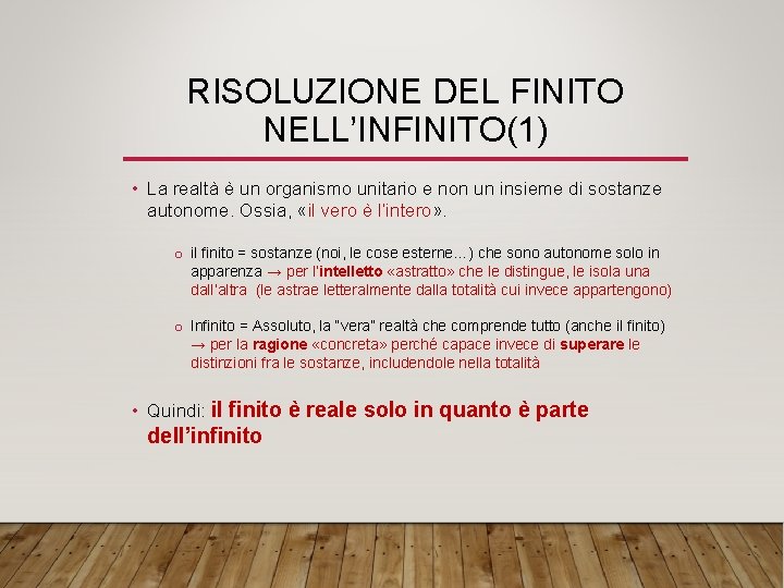 RISOLUZIONE DEL FINITO NELL’INFINITO(1) • La realtà è un organismo unitario e non un