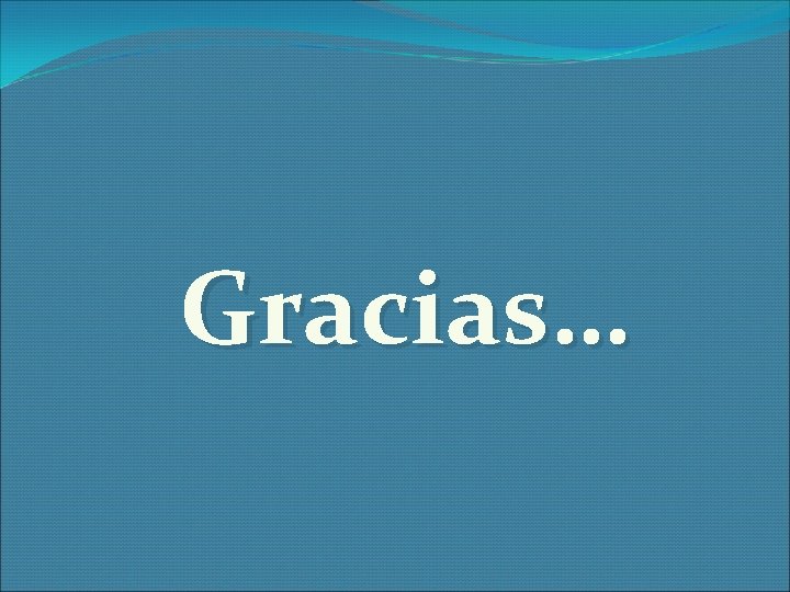 Gracias… 