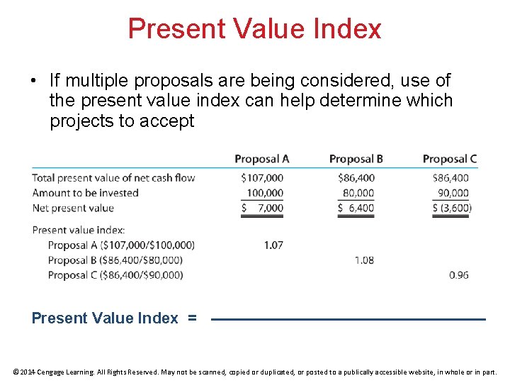 Present Value Index • If multiple proposals are being considered, use of the present