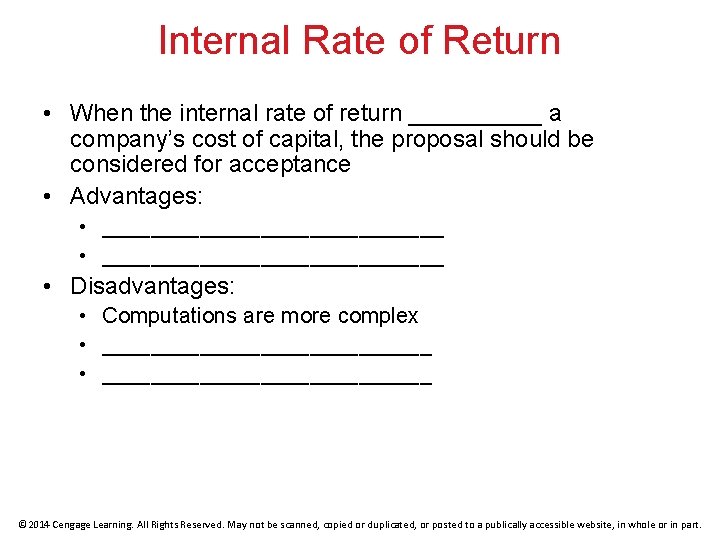 Internal Rate of Return • When the internal rate of return _____ a company’s