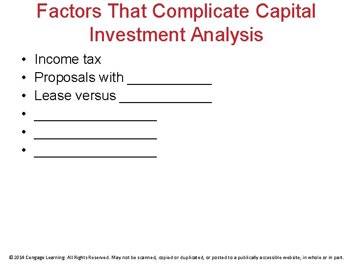 Factors That Complicate Capital Investment Analysis • • • Income tax Proposals with ______