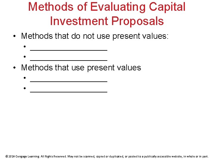 Methods of Evaluating Capital Investment Proposals • Methods that do not use present values: