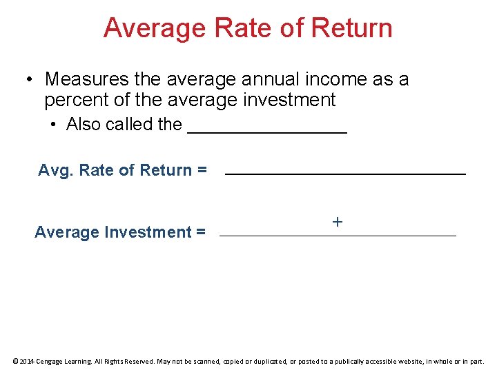 Average Rate of Return • Measures the average annual income as a percent of