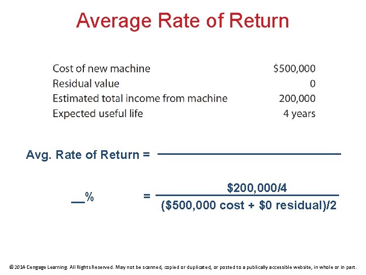 Average Rate of Return Avg. Rate of Return = __% $200, 000/4 = ($500,
