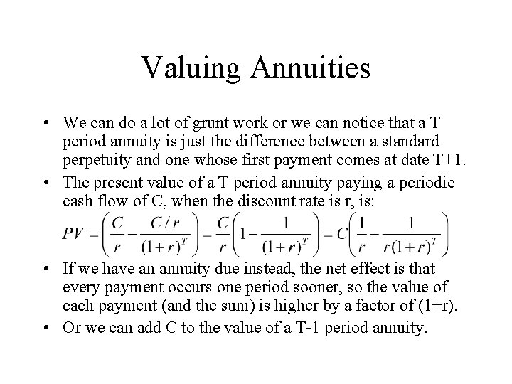 Valuing Annuities • We can do a lot of grunt work or we can