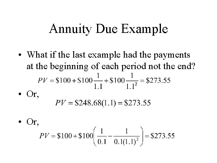 Annuity Due Example • What if the last example had the payments at the