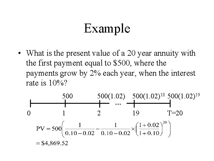 Example • What is the present value of a 20 year annuity with the