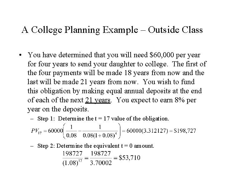 A College Planning Example – Outside Class • You have determined that you will