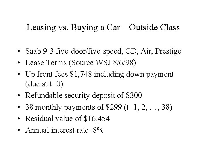 Leasing vs. Buying a Car – Outside Class • Saab 9 -3 five-door/five-speed, CD,